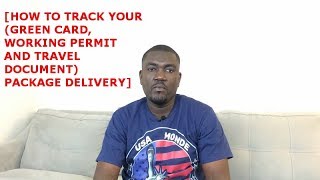 HOW TO TRACK YOUR (GREEN CARD, WORKING PERMIT AND TRAVEL DOCUMENT) DELIVERY