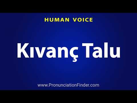 How To Pronounce Kivanc Talu