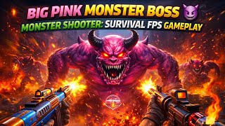 Big Pink Monster Boss 😈 | Monster Shooter: Survival FPS Gameplay