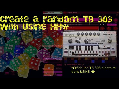 Usine Hollyhock, create a random TB303 (créer une TB 303 aléatoire)