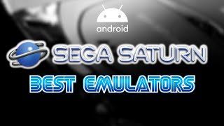 Sega Saturn Best Emulators for Andriod