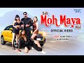 Sab Moh Maya Hai Official Video Ridam Tripathi Juhi Sushnil Latest Hindi Song 2023