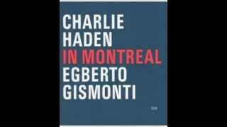 Charlie Haden & Egberto Gismonti - Palhaco (Live in Montreal)