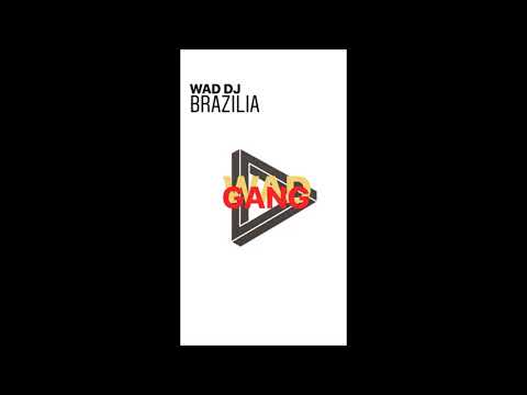 WAD DJ -  Brazilia