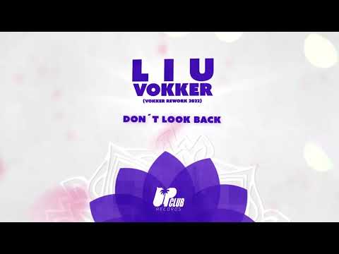 Liu, Vokker - Don't Look Back (Vokker Rework)