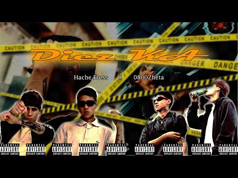 Hache Fressco Ft. 0800Zheta - DIEZ KA (Prod @0800_Zheta)