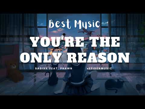 You're The Only Reason | BASIXX FEAT. PHAWN | Epidemicsound #epidenmusic