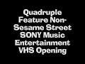 Quadruple Feature Non Sesame Street SONY Music Entertainment VHS Opening RD