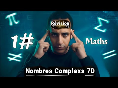 Révision : Maths - Nombres Complexes Partie 1 (7D)