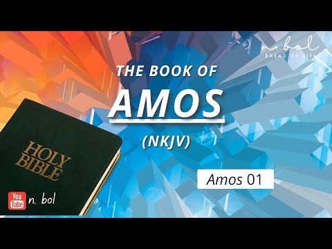 Amos 1 - NKJV Audio Bible with Text (BREAD OF LIFE)