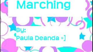 Marching- Paula Deanda