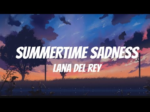 Lana Del Rey - Summertime Sadness (Lyrics)