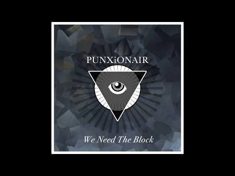PUNXiONAIR - We Need The Block (2019)