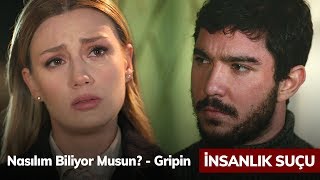 Nasılım Biliyor Musun? - Gripin - İnsanlık Suçu 3. Bölüm. Bölüm