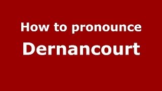 How to pronounce Dernancourt