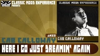 Cab Calloway - Here i go Just Dreamin&#39; Again (1945)