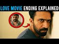 Love Movie Ending Explained In Malayalam Hidden Details You Missed Movie Analysis