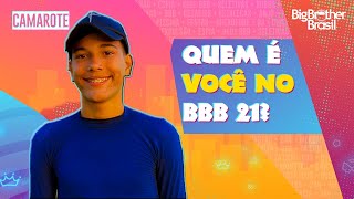 QUEM VOCÊ SERIA NO BBB 21