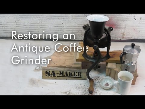 How to restore an Antique Coffee Grinder