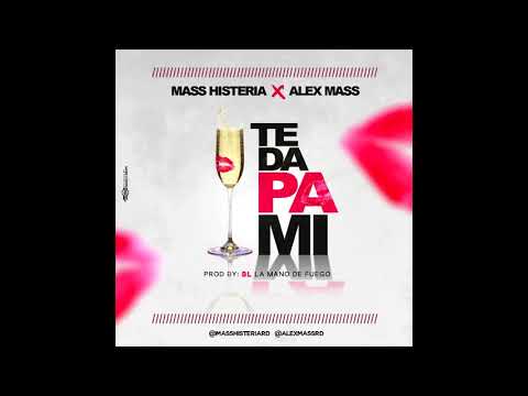 Mass Histeria Ft Alex Mass   Te Da Pa Mi (Prod BY Biel La Mano D e Fuego)