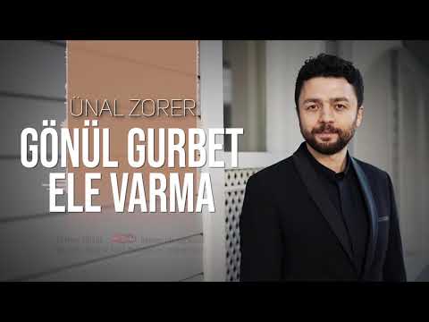 Gönül Gurbet Ele Varma - Ünal ZORER