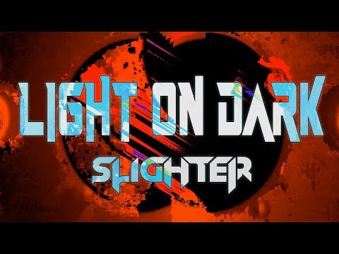 Slighter - Light On Dark [Official Video]