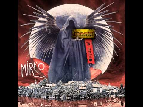 Mirko - Mesto je mrtvo [MESTO JE MRTVO]