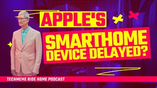 Is Apple's HomePod Smarthome Play Delayed? Ming-Chi Kuo Thinks So. | Techmeme Ride Home Podcast
