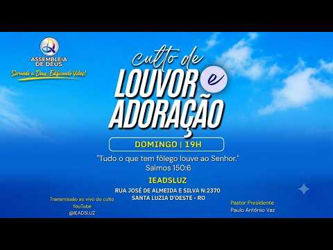 CULTO DE LOUVOR E ADORAÇAO ASSEMBLEIA DE DEUS SANTA LUZIA D OESTE -RO