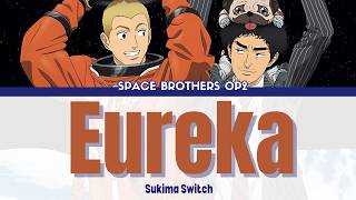 Download lagu SPACE PROTHERS OP2 - Eureka(ユリーカ)/ Sukima switch (FULL) Lyrics ENG/ROM/JPN mp3