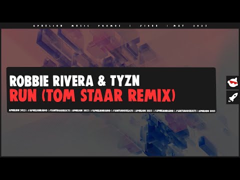 Robbie Rivera & TYZN - Run (Tom Staar Extended Remix)