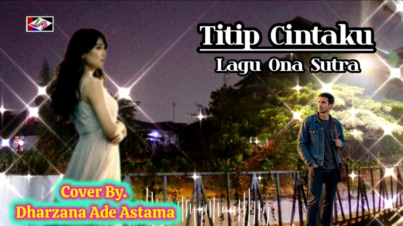 TITIP CINTAKU - Lagu Dangdut Lawas Ona Sutra - Cover By. Dharzana Ade Astama