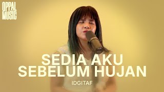 Download lagu IDGITAF - Sedia Aku Sebelum Hujan [Live] Oppal Music mp3