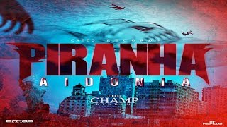 Aidonia - Piranha (The Champ Riddim) April 2016
