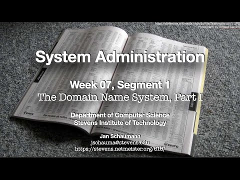 CS615 System Administration, Week 07, Segment 1 - The Domain Name System, Part I
