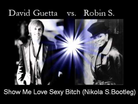 David Guetta vs. Robin S. - Show Me Love Sexy Bitch (Nikola S.Bootleg)