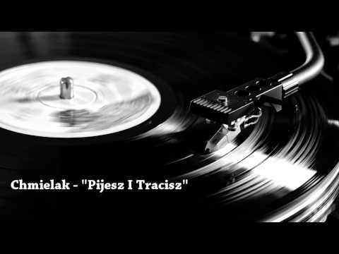 Chmielak - Pijesz i Tracisz