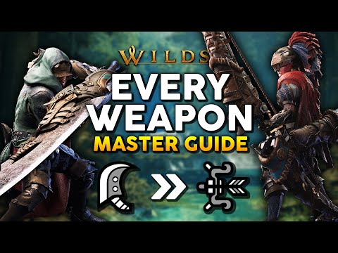 ULTIMATE ALL WEAPONS MASTER GUIDE for Monster Hunter Wilds