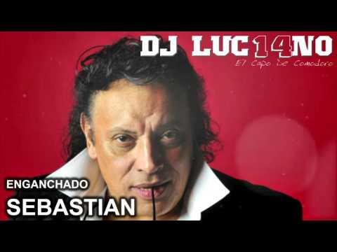 ENGANCHADO SEBASTIAN - DJ Luc14no Antileo - ORIGINAL EDIT