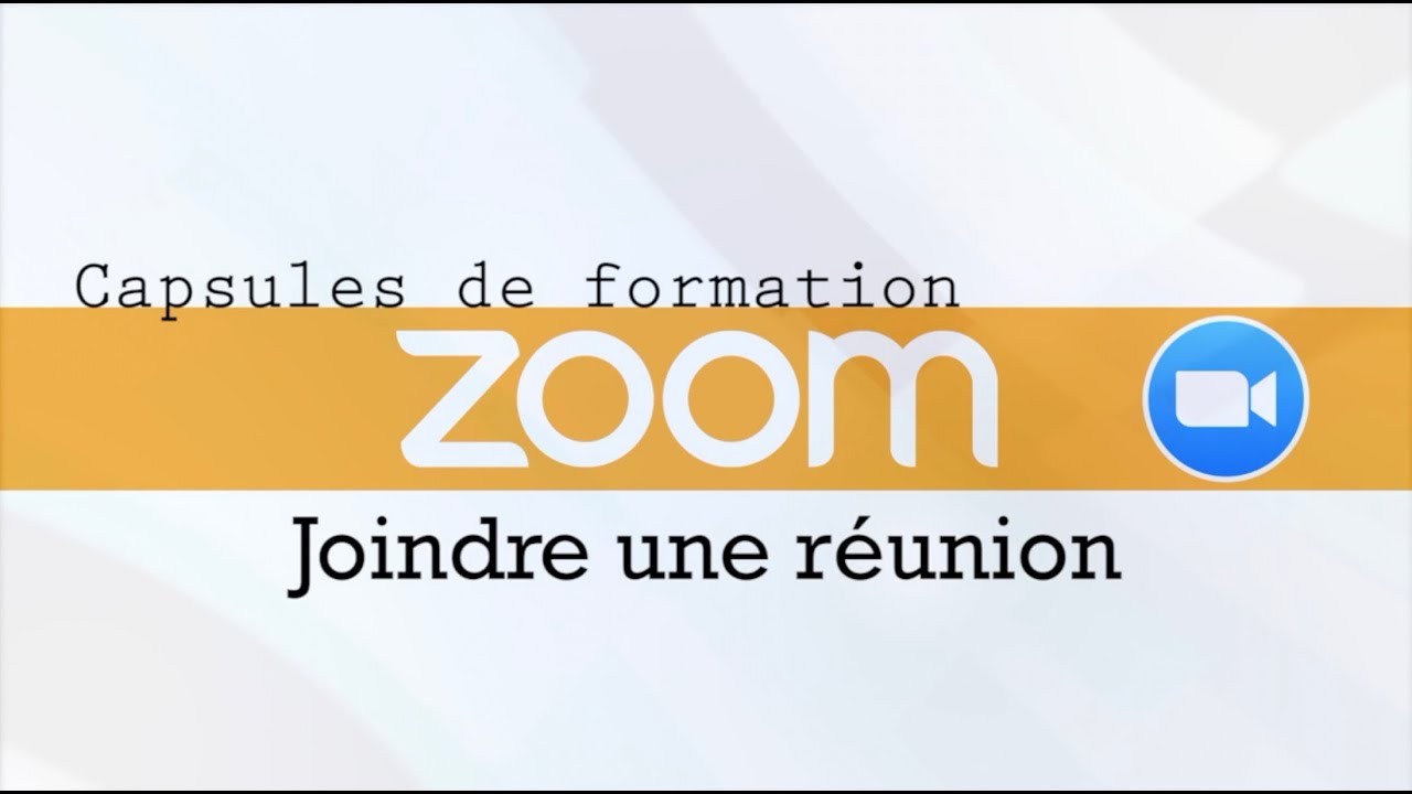 Capsule de formation Zoom pour participation : Joindre une réunion