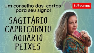 Conselho das cartas para os signos SAGITRIO, CAPRICRNIO, AQURIO e PEIXES | Ms DEZEMBRO 2021