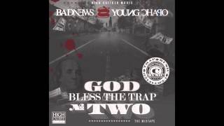 Young Chapo &amp; BadNews-God Bless The Trap 2-White House