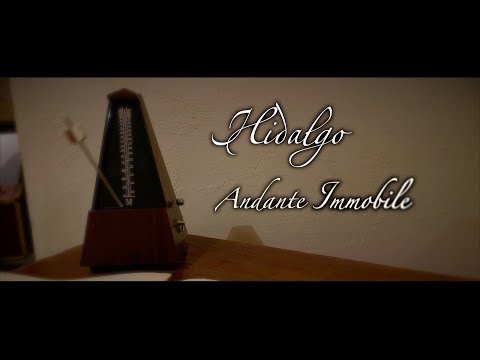 HIDALGO - Andante Immobile (OFFICIAL VIDEO)