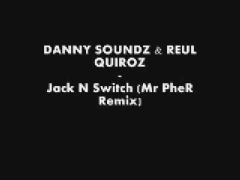 Danny Soundz & Ruel Quiroz - Jack N Switch (Mr PheR Remix)