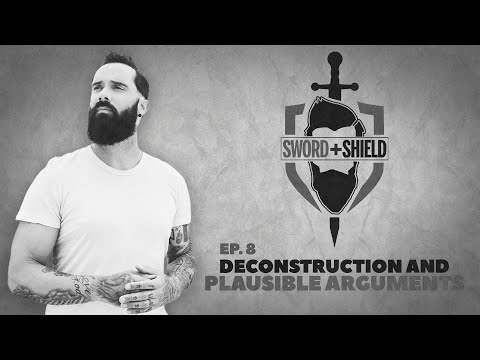 S&S Ep. 8 - Deconstruction and Plausible Arguments
