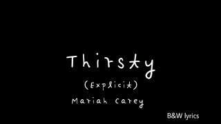 Mariah Carey - Thirsty (Explicit) Lyrics