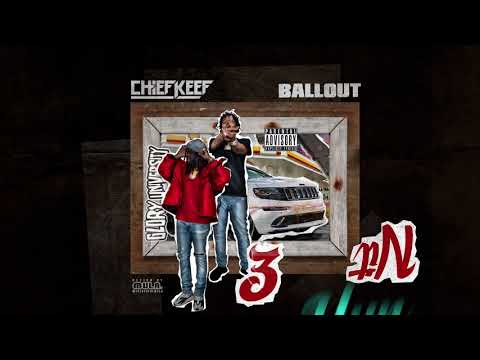 Chief Keef & Ballout " 3 Hun Nit "
