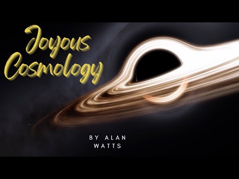 Alan Watts  Joyous Cosmology