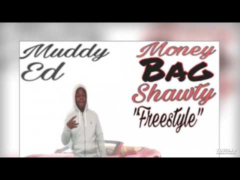 Muddy Ed-MoneyBagShawty "freestyle"