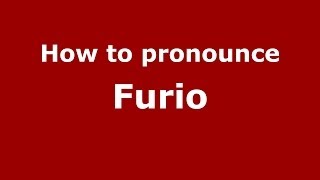 How to pronounce Furio